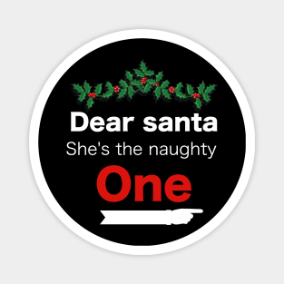 Funny Christmas Dear Santa she is the naughty one - Matching Christmas couples - Christmas Gift Magnet